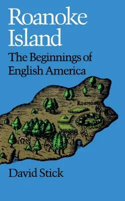 L'isola di Roanoke: Gli inizi dell'America inglese - Roanoke Island: The Beginnings of English America