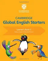 Libro di avviamento all'inglese globale di Cambridge per studenti C - Cambridge Global English Starters Learner's Book C