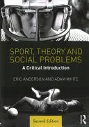 Sport, teoria e problemi sociali: Un'introduzione critica - Sport, Theory and Social Problems: A Critical Introduction