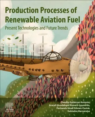 Processi di produzione di carburante rinnovabile per l'aviazione: tecnologie attuali e tendenze future - Production Processes of Renewable Aviation Fuel: Present Technologies and Future Trends