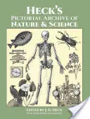 Archivio pittorico della natura e della scienza di Heck: Con oltre 5.500 illustrazioni - Heck's Pictorial Archive of Nature and Science: With Over 5,500 Illustrations
