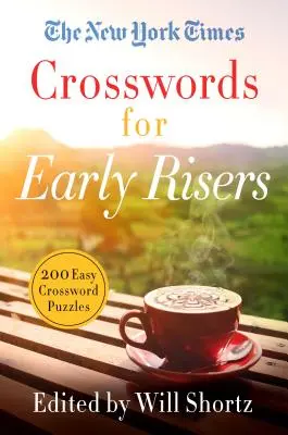 I cruciverba del New York Times per i mattinieri: 200 facili cruciverba - The New York Times Crosswords for Early Risers: 200 Easy Crossword Puzzles