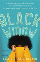 Vedova nera: Un viaggio triste e divertente attraverso il dolore per le persone che normalmente evitano i libri con parole come “viaggio” nel titolo”. - Black Widow: A Sad-Funny Journey Through Grief for People Who Normally Avoid Books with Words Like journey