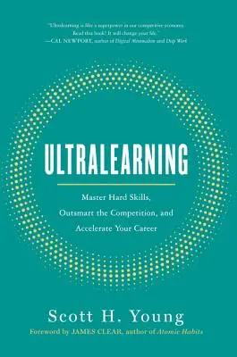Ultralearning: Padroneggiare abilità difficili, superare la concorrenza e accelerare la carriera - Ultralearning: Master Hard Skills, Outsmart the Competition, and Accelerate Your Career