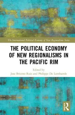L'economia politica dei nuovi regionalismi nell'area del Pacifico - The Political Economy of New Regionalisms in the Pacific Rim
