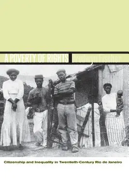 Una povertà di diritti: Cittadinanza e disuguaglianza nella Rio de Janeiro del XX secolo - A Poverty of Rights: Citizenship and Inequality in Twentieth-Century Rio de Janeiro