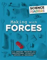 Creatori di scienza: Creare con le forze - Science Makers: Making with Forces