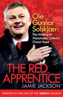 Red Apprentice - Ole Gunnar Solskjaer: la creazione della grande speranza del Manchester United - Red Apprentice - Ole Gunnar Solskjaer: The Making of Manchester United's Great Hope