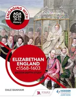 Impegnarsi con AQA GCSE (9-1) History: Inghilterra elisabettiana, c1568-1603 Approfondimento britannico - Engaging with AQA GCSE (9-1) History: Elizabethan England, c1568-1603 British depth study