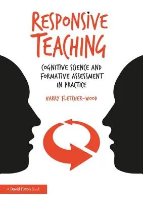 Insegnamento reattivo: Scienza cognitiva e valutazione formativa nella pratica - Responsive Teaching: Cognitive Science and Formative Assessment in Practice