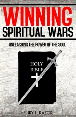 Vincere le guerre spirituali: Liberare il potere dell'anima! - Winning Spiritual Wars: Unleashing the Power of the Soul!