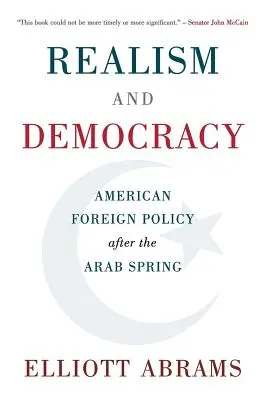 Realismo e democrazia: La politica estera americana dopo la primavera araba - Realism and Democracy: American Foreign Policy After the Arab Spring