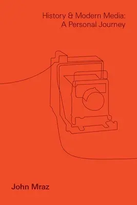 Storia e media moderni: Un viaggio personale - History and Modern Media: A Personal Journey