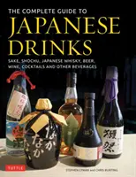 Guida completa alle bevande giapponesi: Sake, Shochu, whisky giapponese, birra, vino, cocktail e altre bevande - The Complete Guide to Japanese Drinks: Sake, Shochu, Japanese Whisky, Beer, Wine, Cocktails and Other Beverages