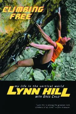 Arrampicata libera: La mia vita nel mondo verticale - Climbing Free: My Life in the Vertical World