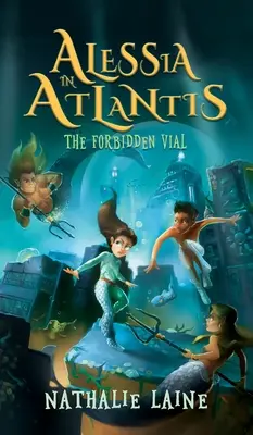 Alessia in Atlantide: La fiala proibita - Alessia in Atlantis: The Forbidden Vial