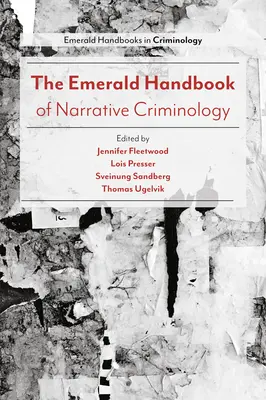 Il manuale Emerald di criminologia narrativa - The Emerald Handbook of Narrative Criminology