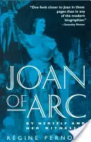 Giovanna d'Arco: da lei stessa e dai suoi testimoni - Joan of Arc: By Herself and Her Witnesses