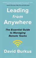 Condurre da qualsiasi luogo - Sbloccare il potere e le prestazioni dei team remoti - Leading From Anywhere - Unlock the Power and Performance of Remote Teams