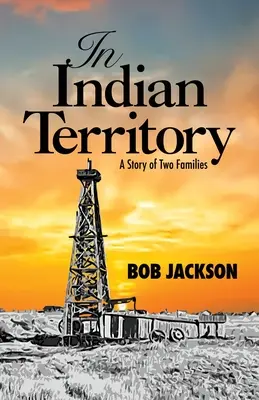 Nel territorio indiano: Storia di due famiglie - In Indian Territory: A Story of Two Families