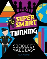 Pensiero super intelligente: La sociologia resa facile - Super Smart Thinking: Sociology Made Easy