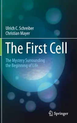 La prima cellula: il mistero dell'inizio della vita - The First Cell: The Mystery Surrounding the Beginning of Life
