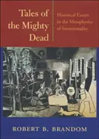 Racconti dei potenti morti: Saggi storici sulla metafisica dell'intenzionalità - Tales of the Mighty Dead: Historical Essays in the Metaphysics of Intentionality