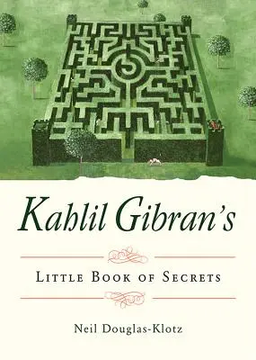 Il piccolo libro dei segreti di Kahlil Gibran - Kahlil Gibran's Little Book of Secrets
