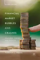 Bolle e crolli dei mercati finanziari, seconda edizione: Caratteristiche, cause ed effetti - Financial Market Bubbles and Crashes, Second Edition: Features, Causes, and Effects