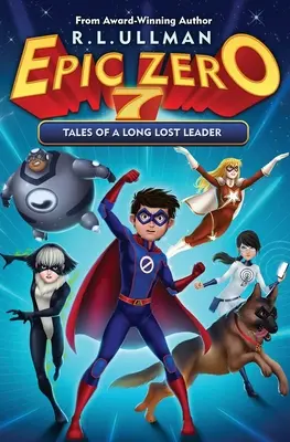 Epic Zero 7: I racconti di un leader perduto da tempo - Epic Zero 7: Tales of a Long Lost Leader