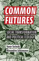Futuri comuni: Trasformazione sociale ed ecologia politica - Common Futures: Social Transformation and Political Ecology