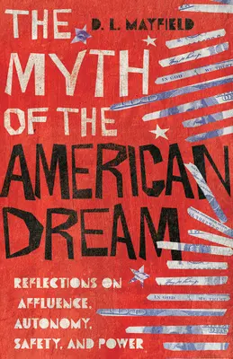 Il mito del sogno americano: Riflessioni su ricchezza, autonomia, sicurezza e potere - The Myth of the American Dream: Reflections on Affluence, Autonomy, Safety, and Power