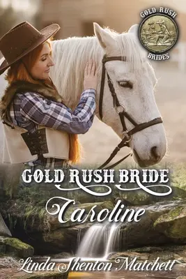 La sposa della corsa all'oro Caroline - Gold Rush Bride Caroline