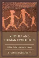 Parentela ed evoluzione umana: Fare cultura, diventare umani - Kinship and Human Evolution: Making Culture, Becoming Human