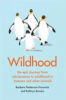 Wildhood: l'epico viaggio dall'adolescenza all'età adulta nell'uomo e negli altri animali - Wildhood - the epic journey from adolescence to adulthood in humans and other animals