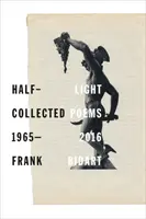 Mezzaluce: Raccolta di poesie 1965-2016 - Half-Light: Collected Poems 1965-2016
