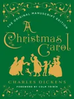 Un canto di Natale: l'edizione originale del manoscritto - A Christmas Carol: The Original Manuscript Edition