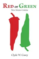 Rosso o verde: La cucina del Nuovo Messico - Red or Green: New Mexico Cuisine