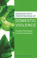 Impegnarsi con gli autori di violenza domestica: Tecniche pratiche di intervento precoce - Engaging with Perpetrators of Domestic Violence: Practical Techniques for Early Intervention