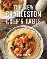 La nuova tavola dello chef di Charleston: Ricette straordinarie dal cuore del vecchio Sud - The New Charleston Chef's Table: Extraordinary Recipes from the Heart of the Old South