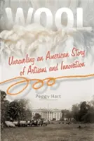 Lana: Svelare una storia americana di artigiani e innovazione - Wool: Unraveling an American Story of Artisans and Innovation