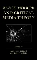 Black Mirror e la teoria critica dei media - Black Mirror and Critical Media Theory