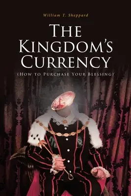 La moneta del Regno (Come acquistare la vostra benedizione) - The Kingdom's Currency (How to Purchase Your Blessing)