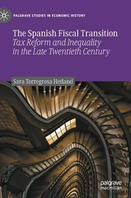 La transizione fiscale spagnola: Riforma fiscale e disuguaglianza alla fine del XX secolo - The Spanish Fiscal Transition: Tax Reform and Inequality in the Late Twentieth Century