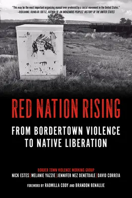 L'ascesa della nazione rossa: Dalla violenza di Bordertown alla liberazione dei nativi - Red Nation Rising: From Bordertown Violence to Native Liberation