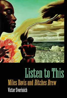 Ascolta questo: Miles Davis e Bitches Brew - Listen to This: Miles Davis and Bitches Brew