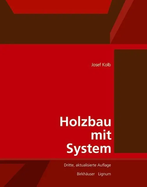 Holzbau mit System - Tragkonstruktion und Schichtaufbau der Bauteile (Costruzione del legno e costruzione del vetro) - Holzbau mit System - Tragkonstruktion und Schichtaufbau der Bauteile