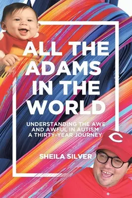Tutti gli esami del mondo: Capire lo stupore e l'orrore nell'autismo Un viaggio di trent'anni - All the Adams in the World: Understanding the Awe and Awful in Autism A Thirty-Year Journey
