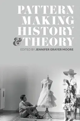 Storia e teoria della modellistica - Patternmaking History and Theory