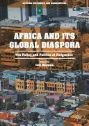 L'Africa e la sua diaspora globale: politica e politica dell'emigrazione - Africa and Its Global Diaspora: The Policy and Politics of Emigration